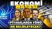 Bu Hafta Piyasada Yönü Ne Belirleyecek?