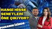 Hangi Hisse Senetleri Öne Çıkıyor? | Paranın İzinde | Volkan Dükkancık