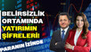 Belirsizlik Ortamında Yatırımın Şifreleri! | Paranın İzinde | Mehmet Gerz