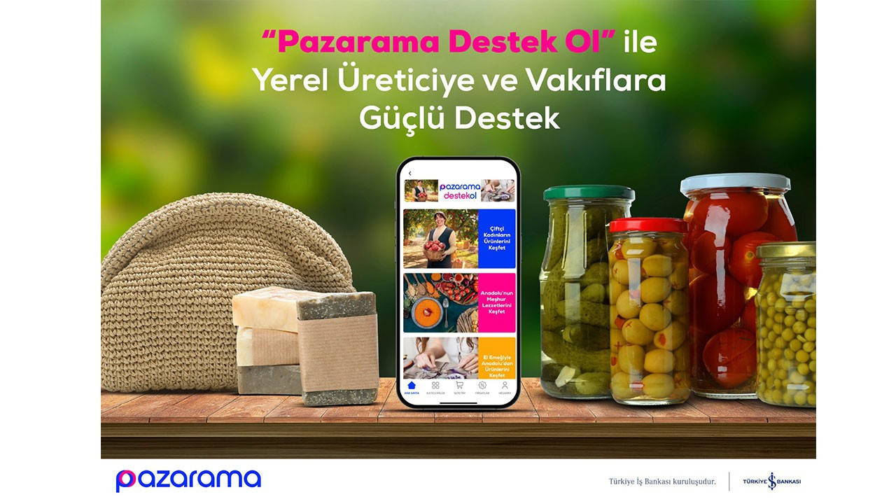 Pazarama’dan yerel üreticiye ve vakıflara güçlü destek