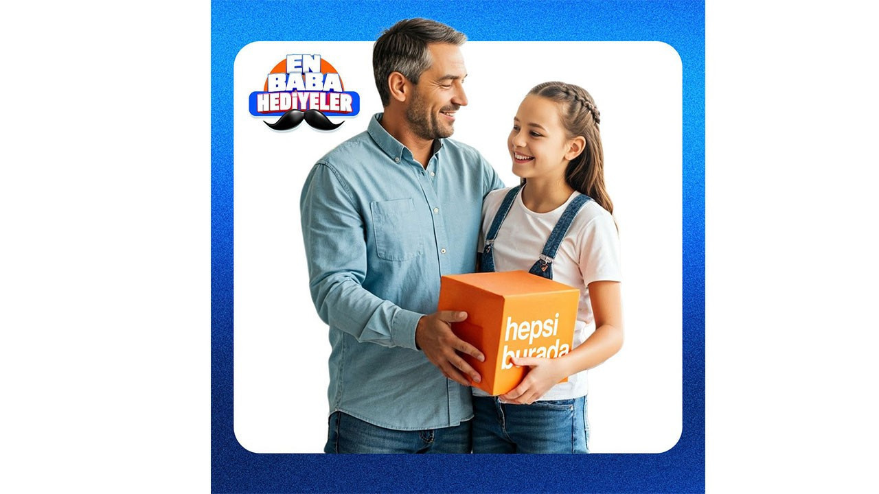Hepsiburada’dan Babalar Günü’ne özel kampanya