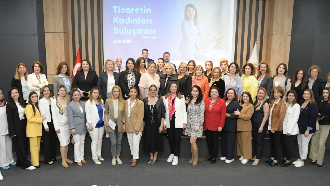 Ticaretin Kadınları Samsun’da buluştu