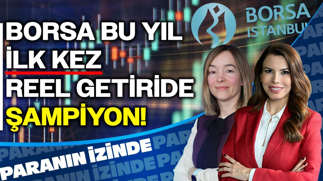 Borsa Bu Yıl İlk Kez Reel Getiride Şampiyon! | Paranın İzinde | Hande Şekerci Borsa Bu Yıl İlk Kez Reel Getiride Şampiyon! | Paranın İzinde | Hande Şekerci