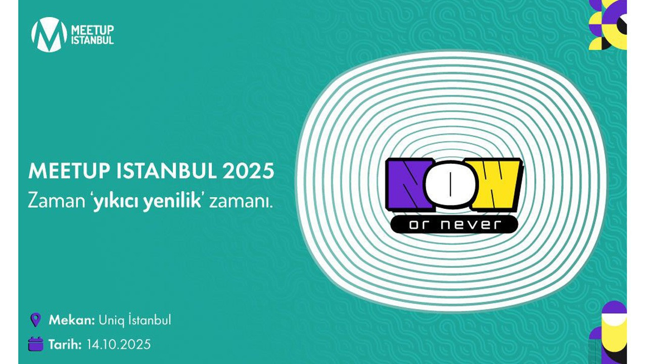 Meetup Istanbul 2025’in teması ve tarihi belli oldu Meetup Istanbul 2025’in teması ve tarihi belli oldu