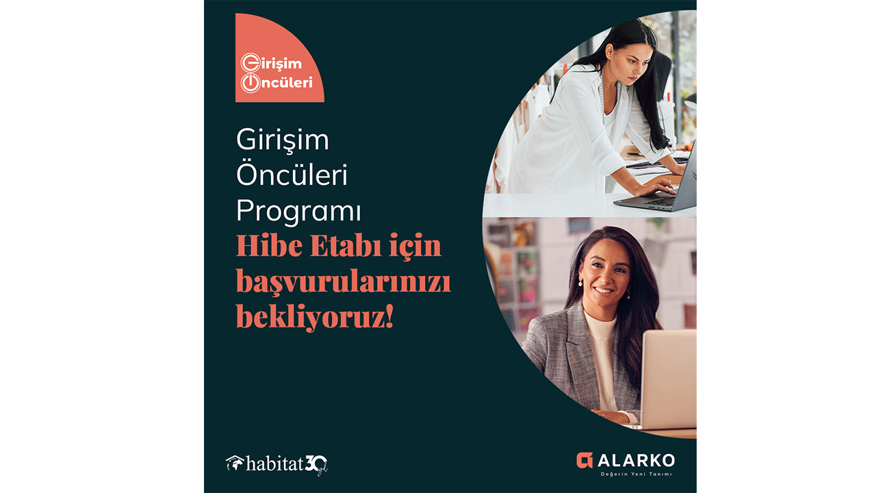 Alarko’nun kadın girişimciliğini desteklediği girişim öncüleri programı hibe başvuruları başladı