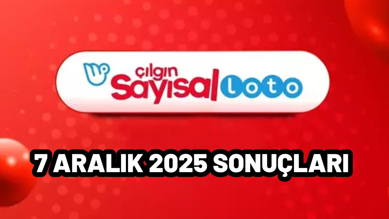 7 Aralık 2025 Çılgın Sayısal Loto sonuç! Sayısal Loto çekiliş sonucu (kazanan sayılar)