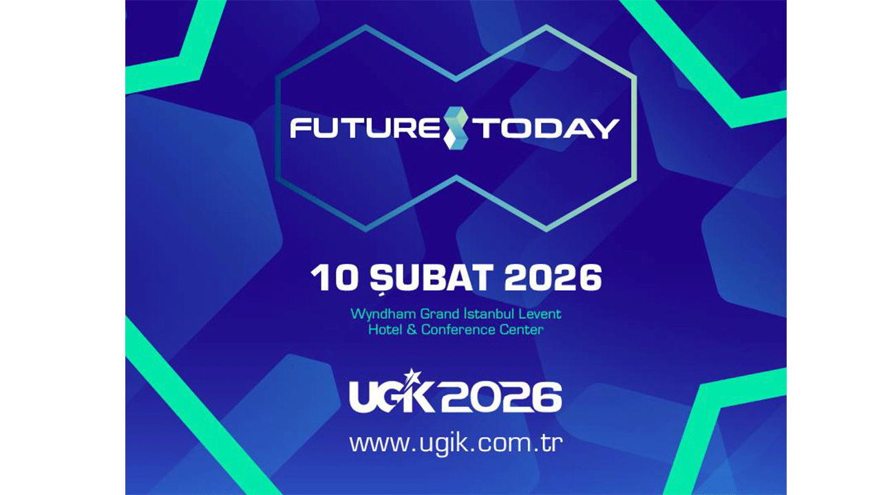UGİK’26, “Future: Today” temasıyla 10 Şubat’ta İstanbul’da düzenlenecek
