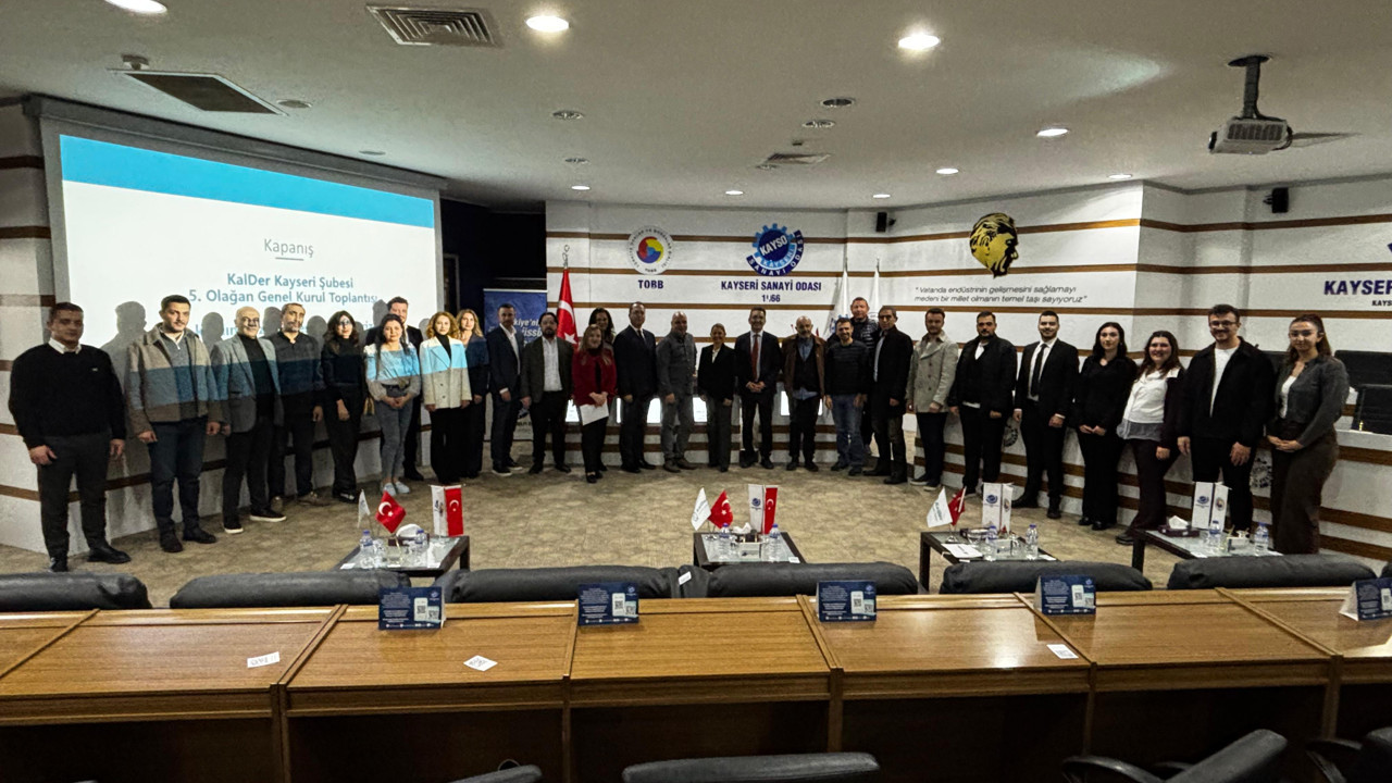 KalDer Kayseri 5. Mali Genel Kurulu’nu gerçekleştirildi