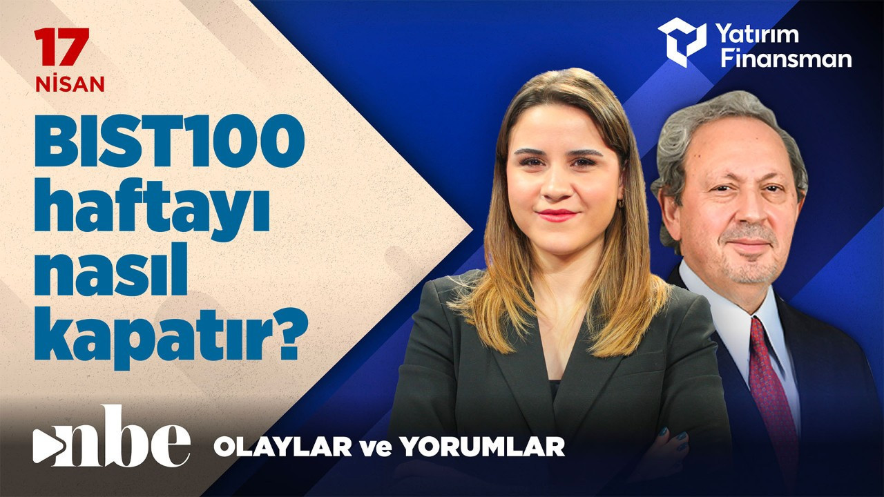 BIST100 Haftayı Nasıl Kapatır? | Ekonomi Masası | 17 Nisan