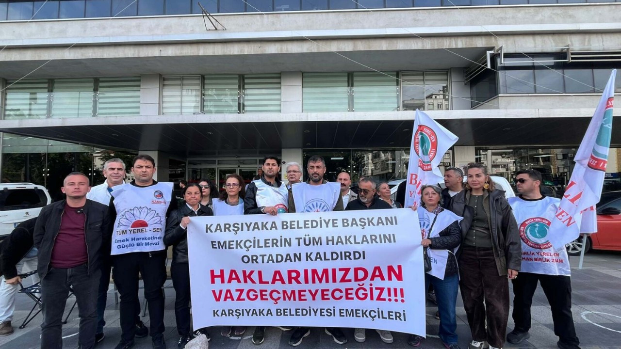 Karşıyaka Belediyesinde görevli memurlar "Emek Nöbeti"ne başladı