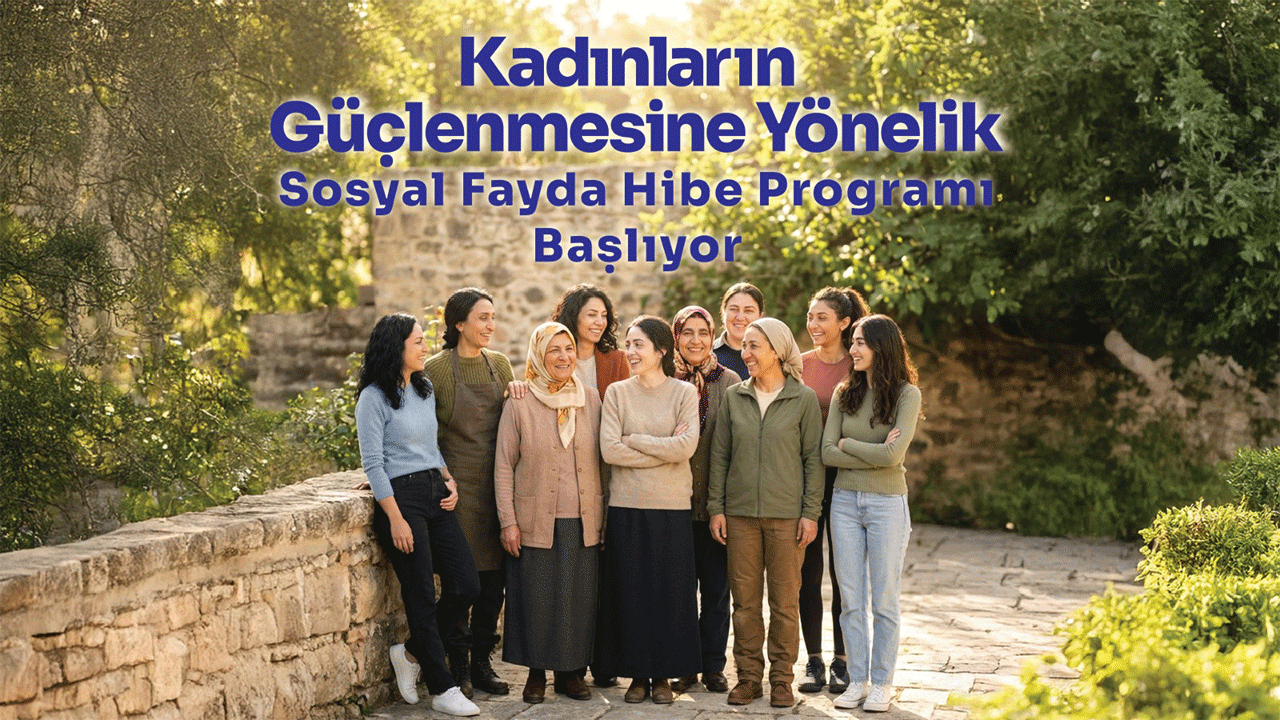 İbrahim Çeçen Vakfı'ndan kadınların güçlenmesine hibe desteği