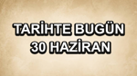 29 Haziran Tarihinde Yaşanan Önemli Olaylar