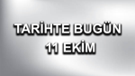 Tarihte bugün: 11 Ekim