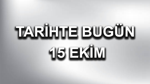 Tarihte bugün: 15 Ekim