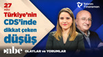 Türkiye'nin CDS'sinde düşüş: Ekonomi Masası programı 27 Ağustos