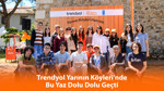 Trendyol Yarının Köyleri’nde Bu Yaz Dolu Dolu Geçti