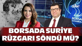 Borsada Suriye Rüzgarı Söndü mü?