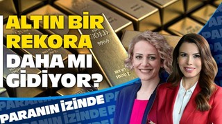 Altın Düşüşün Ardından Yeniden Yükselişte! Süheyla Yılmaz ile Paranın İzinde | Nilüfer Sezgin
