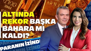 Altında Yeni Rekor Başka Bahara mı Kaldı? |  Süheyla Yılmaz ile Paranın İzinde | Murat İman