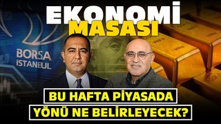 Bu Hafta Piyasada Yönü Ne Belirleyecek?