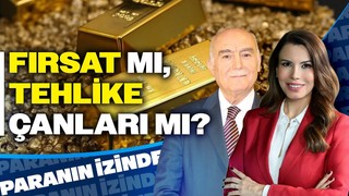 Altında Fırsat mı, Tehlike Çanları mı? | Süheyla Yılmaz ile Paranın İzinde | Mehmet Ali Yıldırımtürk