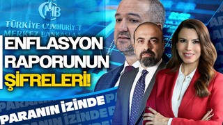 TCMB Enflasyon Raporu Açıklandı: Kritik Mesajlar! | Süheyla Yılmaz ile Paranın İzinde | Mete Yüksel