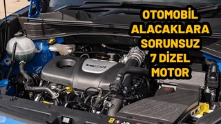 Dünyanın en sorunsuz dizel motorları * 38 yıllık sanayi ustası tek tek saydı.