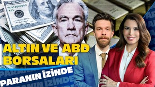 FED Kararı, Altın ve ABD Borsaları! | Süheyla Yılmaz ile Paranın İzinde | Ali Akova