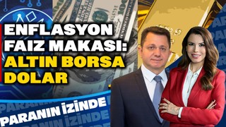Enflasyon Faiz Makası: Altın, Borsa, Dolar...  | Süheyla Yılmaz ile Paranın İzinde | Mehmet Gerz