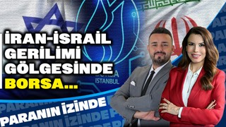 İran İsrail Gerilimi Gölgesinde Borsa: Yatırımcılar Ne Yapmalı? | Paranın İzinde | Volkan Dükkancık