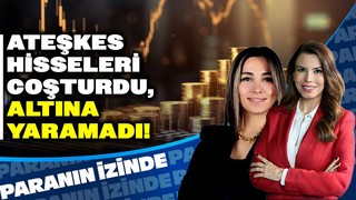 Ateşkes Hisseleri Coşturdu, Altına Yaramadı! | Paranın İzinde | Doç. Dr. Derya Hekim