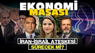 İran-İsrail Ateşkesi Sürecek Mi? Piyasa Fiyatlaması Normalleşecek Mi? | Ekonomi Masası