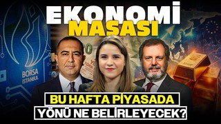 Bu Hafta Piyasada Yönü Ne Belirleyecek? | Ekonomi Masası