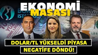 Dolar/TL Yükseldi, BIST100 Negatife Döndü! Piyasa Neyi Fiyatlıyor?| Ekonomi Masası