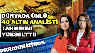 Dünyaca Ünlü 40 Altın Analisti Tahminini Yükseltti! | Paranın İzinde | Şirin Sarı