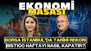 Borsa İstanbul’da Tarihi Rekor! BIST100 Haftayı Nasıl Kapatır? | Ekonomi Masası