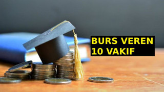 10 aya kadar burs veren 10 vakıf açıklandı! Son tarihleri kaçırmayın