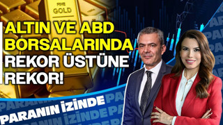 Altın ve ABD Borsalarında Rekor Üstüne Rekor: Balon Var mı Yok mu? | Paranın İzinde | Murat İman
