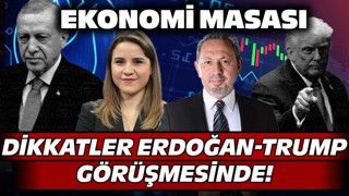 Dikkatler Erdoğan-Trump Görüşmesinde! Piyasa Nasıl Tepki Verecek? | Ekonomi Masası