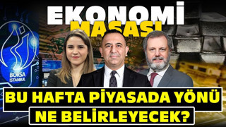 Bu Hafta Piyasada Yönü Ne Belirleyecek? | Ekonomi Masası