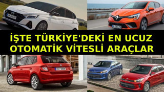 Türkiye'deki en ucuz 14 otomatik vites otomobil açıklandı!