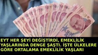 EYT her şeyi değiştirdi, Türkiye'nin sıralaması şaşırttı! İşte ülke ülke ortalama emeklilik yaşları