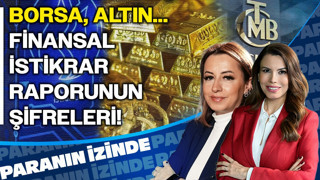 Borsa, Altın.. Finansal İstikrar Raporunun Şifreleri! | Paranın İzinde | Filiz Eryılmaz | 28 Kasım