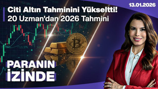 Citi Altın Tahminini Yükseltti! | 20 Uzman'dan 2026 Tahmini | Paranın İzinde | Süheyla Yılmaz