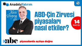 ABD-Çin Zirvesi Piyasalara Nasıl Yansıyacak? | Anadolu Yatırımla Piyasalarda Açılışa Doğru |14 Mayıs