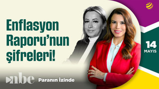 Enflasyon Raporu'nun Şifreleri! | Paranın İzinde | Filiz Eryılmaz | 14 Mayıs