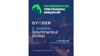 Gayrimenkulün yeni finansal gerçekliği Ankara’da ele alınıyor