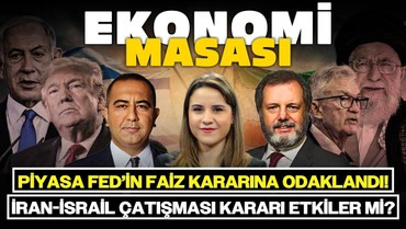 Piyasa Fed’in Faiz Kararına Odaklandı! İran-İsrail Çatışması Kararı Etkiler Mi? | Ekonomi Masası