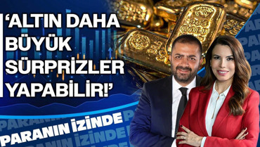 'Altın Daha Büyük Sürprizler Yapabilir!' | Paranın İzinde | Prof. Dr. Sinan Alçın | 04 Aralık