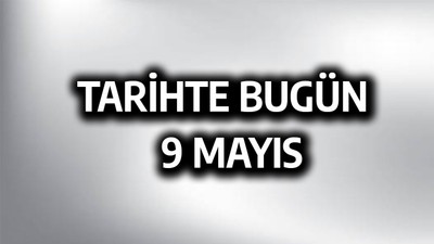 Tarihte bugün: 9 Mayıs